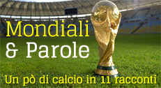 Mondiali & Parole: un pò di calcio in 11 racconti